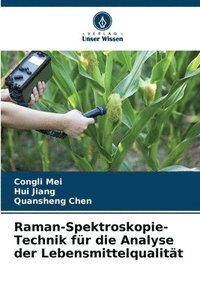 bokomslag Raman-Spektroskopie-Technik für die Analyse der Lebensmittelqualität