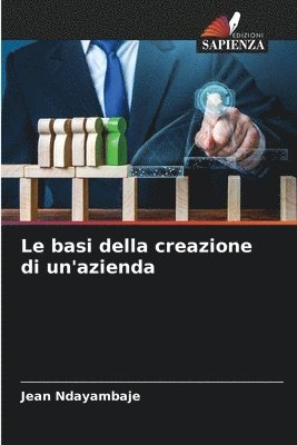 bokomslag Le basi della creazione di un'azienda