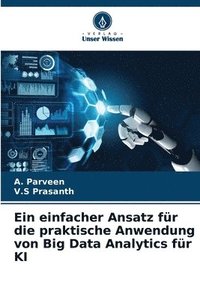 bokomslag Ein einfacher Ansatz fr die praktische Anwendung von Big Data Analytics fr KI