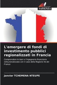 bokomslag L'emergere di fondi di investimento pubblici regionalizzati in Francia