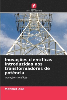 Inovaes cientficas introduzidas nos transformadores de potncia 1