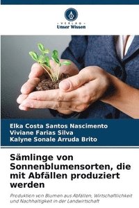 bokomslag Smlinge von Sonnenblumensorten, die mit Abfllen produziert werden