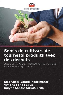 bokomslag Semis de cultivars de tournesol produits avec des dchets