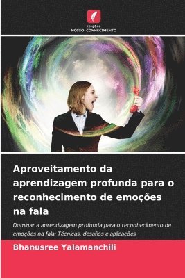 bokomslag Aproveitamento da aprendizagem profunda para o reconhecimento de emoes na fala