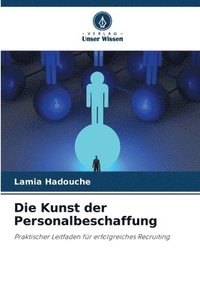 bokomslag Die Kunst der Personalbeschaffung