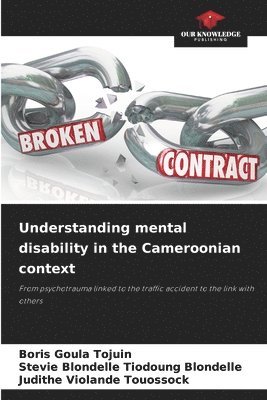Boris Goula Tojuin, Stevie Blondelle Tiodoung Blondelle, Judithe Violande Touossock - Understanding mental disability in the Cameroonian context, Häftad