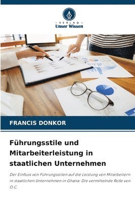 bokomslag Fhrungsstile und Mitarbeiterleistung in staatlichen Unternehmen