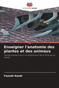 bokomslag Enseigner l'anatomie des plantes et des animaux