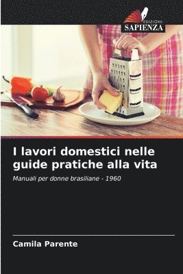 bokomslag I lavori domestici nelle guide pratiche alla vita