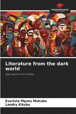 Evariste Mputu Mokuba, Landry Kituba, Evariste Mputu MOKUBA, Landry KITUBA - Literature from the dark world, Häftad
