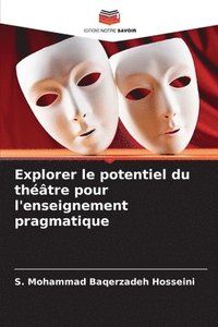 bokomslag Explorer le potentiel du théâtre pour l'enseignement pragmatique