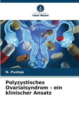 N Pushpa, N. Pushpa - Polyzystisches Ovarialsyndrom - ein klinischer Ansatz, Häftad