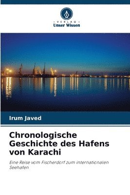 bokomslag Chronologische Geschichte des Hafens von Karachi