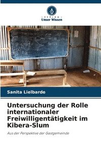 bokomslag Untersuchung der Rolle internationaler Freiwilligentätigkeit im Kibera-Slum