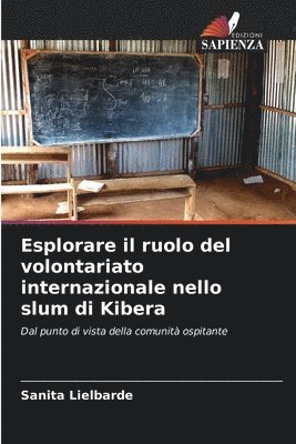 bokomslag Esplorare il ruolo del volontariato internazionale nello slum di Kibera