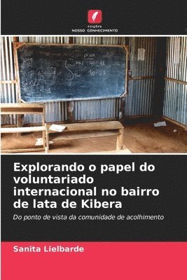 Explorando o papel do voluntariado internacional no bairro de lata de Kibera 1