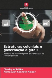 bokomslag Estruturas coloniais e governação digital