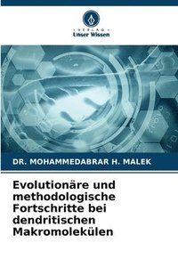 bokomslag Evolutionäre und methodologische Fortschritte bei dendritischen Makromolekülen