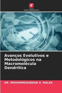 bokomslag Avanos Evolutivos e Metodolgicos na Macromolcula Dendrtica