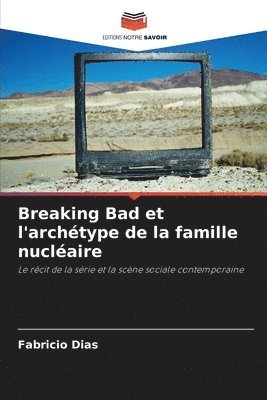 bokomslag Breaking Bad et l'archétype de la famille nucléaire