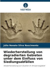 bokomslag Wiederherstellung von degradierten Gebieten unter dem Einfluss von Siedlungsabfällen