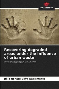 bokomslag Recovering degraded areas under the influence of urban waste