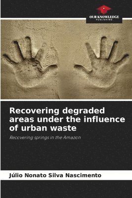 Recovering degraded areas under the influence of urban waste 1