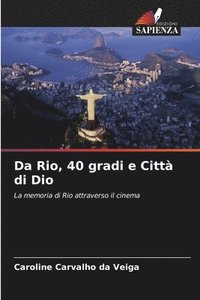 bokomslag Da Rio, 40 gradi e Città di Dio