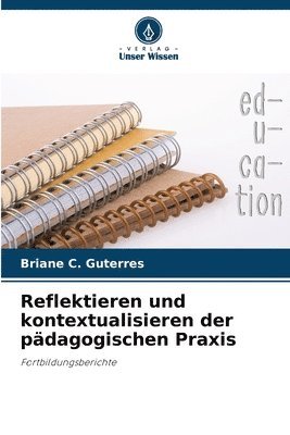 bokomslag Reflektieren und kontextualisieren der pdagogischen Praxis