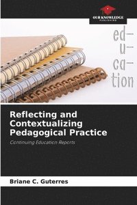 bokomslag Reflecting and Contextualizing Pedagogical Practice