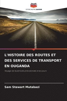 L'Histoire Des Routes Et Des Services de Transport En Ouganda 1