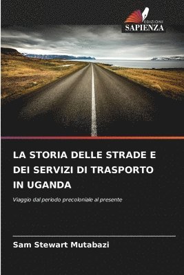 Storia Delle Strade E Dei Servizi Di Trasporto in Uganda