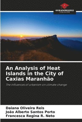 An Analysis of Heat Islands in the City of Caxias Maranho 1