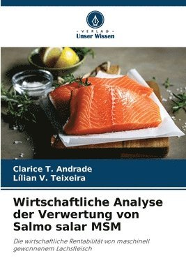 bokomslag Wirtschaftliche Analyse der Verwertung von Salmo salar MSM