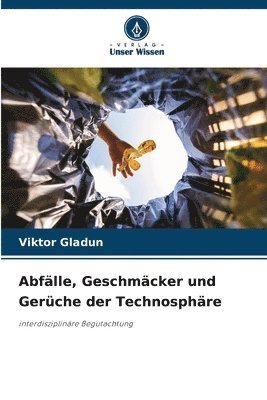 bokomslag Abflle, Geschmcker und Gerche der Technosphre