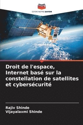 bokomslag Droit de l'espace, Internet bas sur la constellation de satellites et cyberscurit