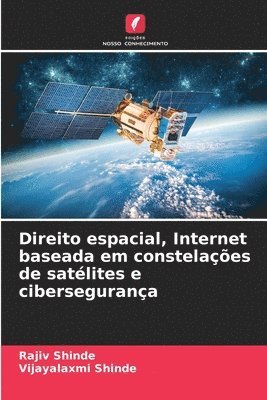 bokomslag Direito espacial, Internet baseada em constelaes de satlites e cibersegurana