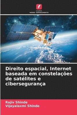 Direito espacial, Internet baseada em constelações de satélites e cibersegurança