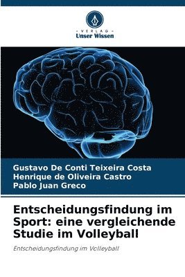 Entscheidungsfindung im Sport: eine vergleichende Studie im Volleyball 1