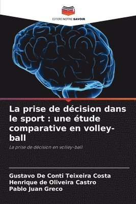 bokomslag La prise de décision dans le sport: une étude comparative en volley-ball