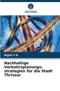 bokomslag Nachhaltige Verkehrsplanungs-strategien für die Stadt Thrissur