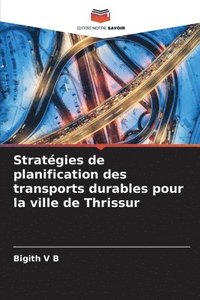 bokomslag Stratégies de planification des transports durables pour la ville de Thrissur