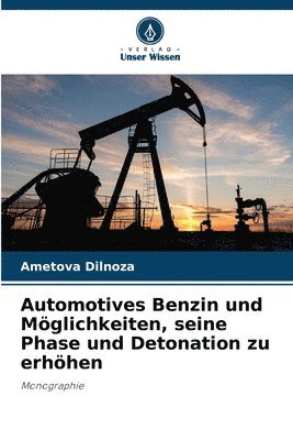 bokomslag Automotives Benzin und Mglichkeiten, seine Phase und Detonation zu erhhen