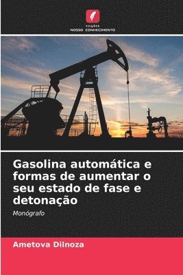 Gasolina automtica e formas de aumentar o seu estado de fase e detonao 1