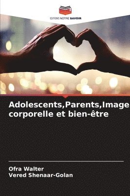 Ofra Walter, Vered Shenaar-Golan - Adolescents, Parents, Image corporelle et bien-être, Häftad