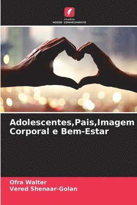 Ofra Walter, Vered Shenaar-Golan - Adolescentes, Pais, Imagem Corporal e Bem-Estar, Häftad