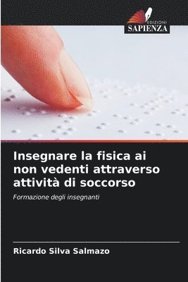 bokomslag Insegnare la fisica ai non vedenti attraverso attivit di soccorso