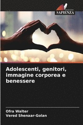 Ofra Walter, Vered Shenaar-Golan - Adolescenti, genitori, immagine corporea e benessere, Häftad
