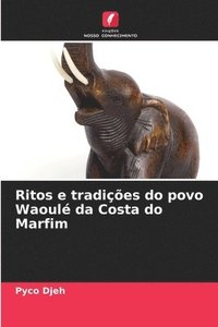 bokomslag Ritos e tradições do povo Waoulé da Costa do Marfim