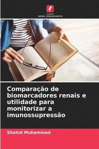 bokomslag Comparao de biomarcadores renais e utilidade para monitorizar a imunossupresso